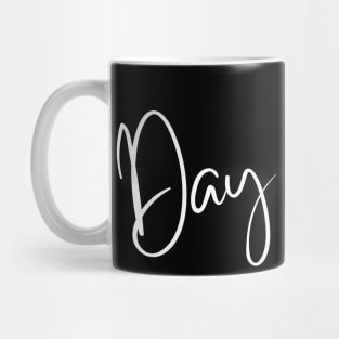 Day Dream. A Self Love, Self Confidence Quote. Mug